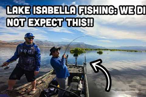 Lake Isabella Fishing: WE DID NOT EXPECT THIS!!
