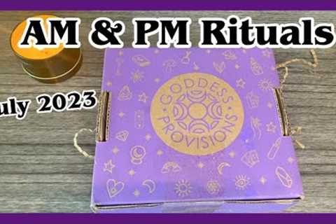 Goddess Provisions July 2023 Unboxing | Morning &amp; Evening Rituals