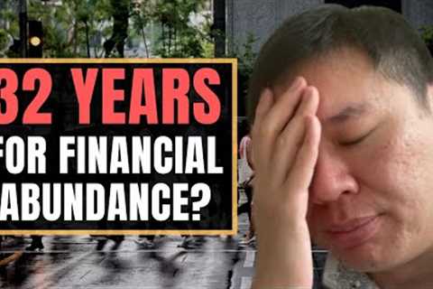 STUDY SAYS YOU NEED 32years FOR FINANCIAL ABUNDANCE??? | Explaining real levels of financial freedom