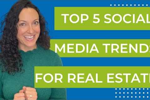 5 Social Media Trends Every Real Estate Pro Needs to Know for 2023