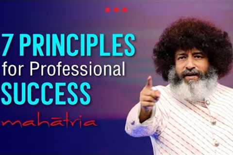 Elevate your Career | 7 Timeless Principles for Professional Success