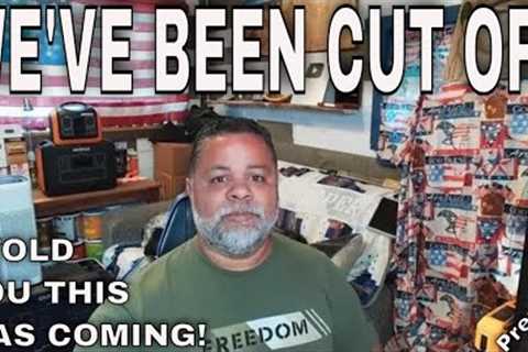 We're Being Cut Off! - Get Everything You Need Now Before Things Get Worse