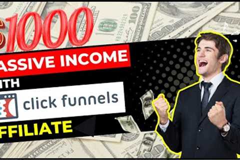 How to Earn Passive Income with Clickfunnels Affiliate Program for Beginners in 2023 (Step-By-Step)