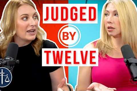 Judged by Twelve: You Don't Want a Trial by Jury