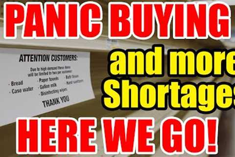 Here We Go AGAIN – PANIC BUYING – SHORTAGES – EMPTY SHELVES!