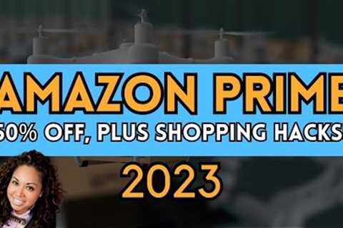 Amazon Prime Day 2023 ▪ Get 50% Off Prime, Shopping Hacks, and MORE!