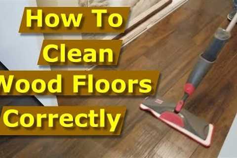 How to Clean Wood Floors/Laminate Flooring Correctly