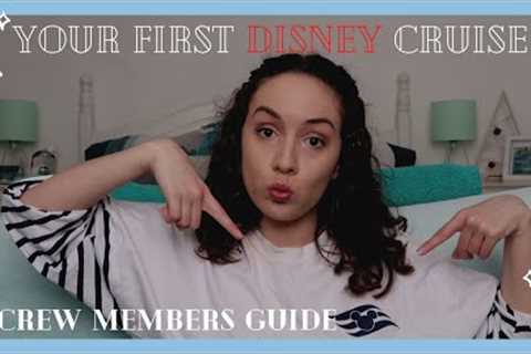 A Crew Members Guide to your First Disney Cruise! | Hints and Tips | Disney Cruise Line