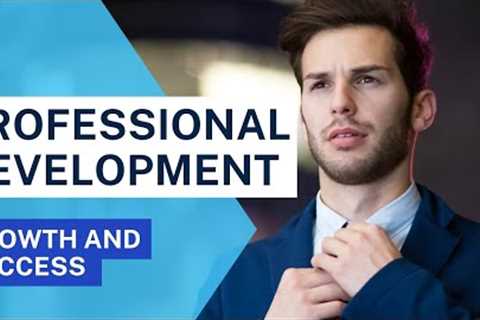 professional development | Essential Tips for Career Growth and success