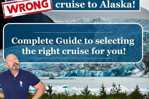 Don't pick the WRONG Cruise to Alaska! MUST WATCH to ensure the best ship and to budget excursions!