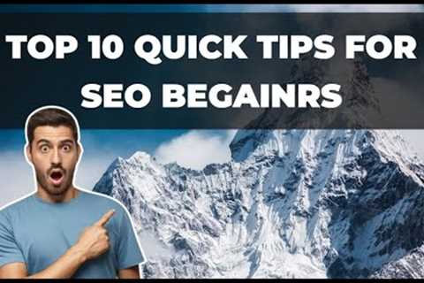 Top 10 quick SEO tips for begainers