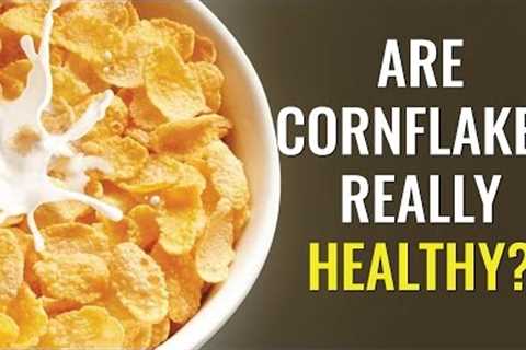 Truth About Corn Flakes | Is It Really Healthy | Truweight