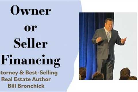 Owner or Seller Financing Real Estate by Attorney William Bronchick