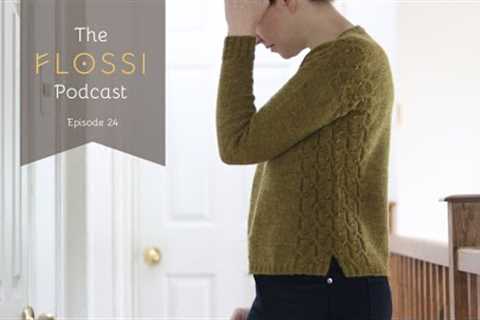 The Flossi Podcast: A new test knit, and a new Flossi member!