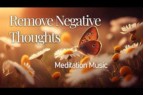 Remove Negative Thoughts, Reduce Anxiety, Calm Music, Sleep Music, Stress Relief, Meditation Music