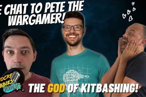 Pete the Wargamer tries to convert us! Mediocre Hobbies The Podcast