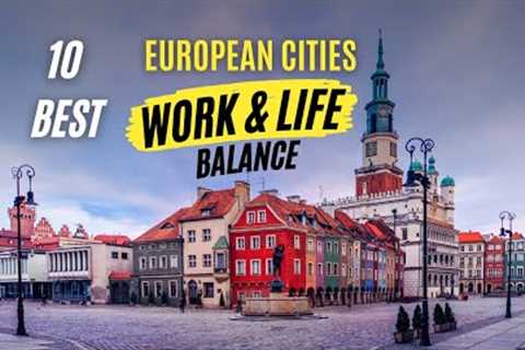10 Best Countries to live and work in Europe - Work Life Balance | Travel 2023