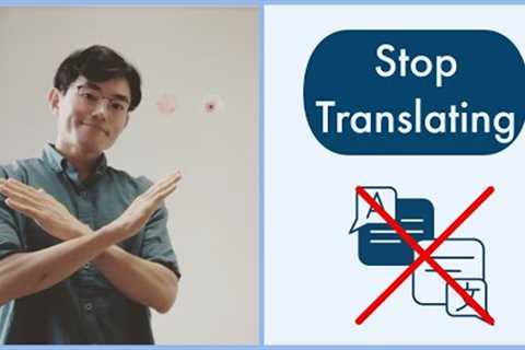 Why We Should Treat the Foreign Language As It Is || Stop Translating || How to Learn a New Language