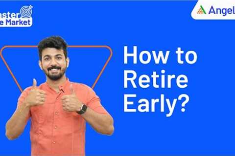 How to Retire Early? | Plan for Retirement | Financial Freedom