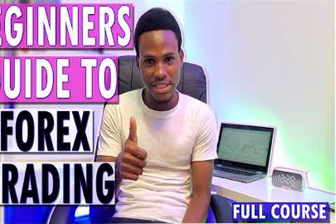 How to Start Forex Trading For Beginners 2021 (SIMPLIFIED)