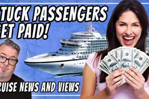 CRUISE NEWS - Stuck Cruise Passengers Get Compensated, Cruise Fire Safety Panel Concerns