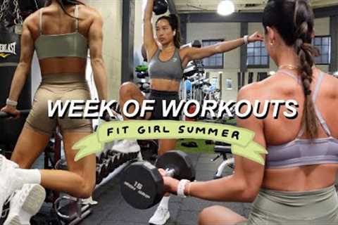 WEEK OF WORKOUTS | My Current Routine for a Fit Girl Summer! (legs, push, pull, full body)