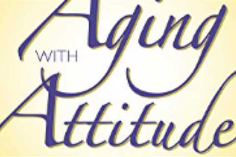 Ageing with Attitude