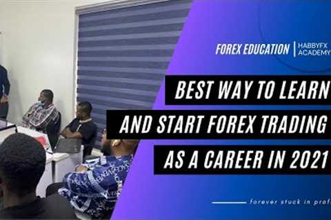 HABBY FOREX - BEST WAY TO LEARN &amp; START FOREX TRADING AS A CAREER IN 2021