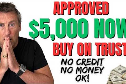 $5,000 Buy on TRUST! NO CREDIT or MONEY NEEDED replaces LOANs