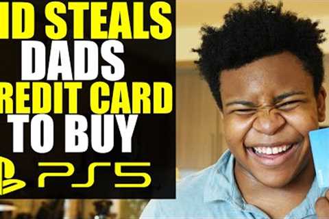 Kid STEALS DAD’s CREDIT CARD to Buy PS-5!!!!! You Won’t Believe How This Ends