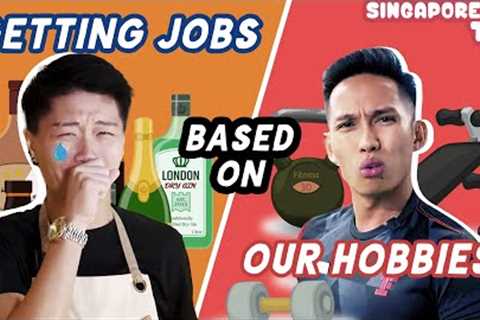 Singaporeans Try: Getting A Job Based On Our Hobbies