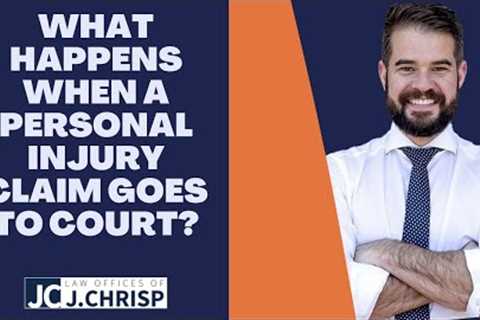 What happens when a personal injury claim goes to court?