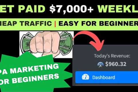 Get Paid $7000 / Week With CPA Affiliate Marketing Using Brand New Traffic | Earn Passive Income