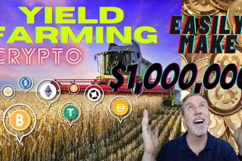Yield Farming Crypto.  Anyone can become a millionaire with the power of daily compound returns.
