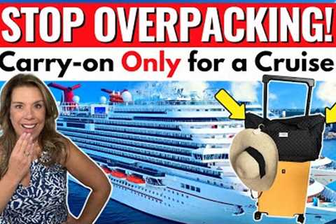 PACKING CARRY-ON ONLY FOR A CRUISE: 15 Tips, Hacks &amp; How-tos