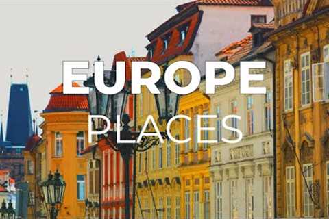 Top 10 Places to Visit in Europe - Travel Video