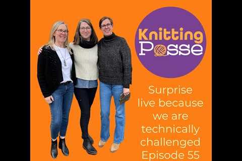 Surprise Live because we are technically challenged! Episode 55