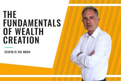 The Fundamentals Of Wealth Creation