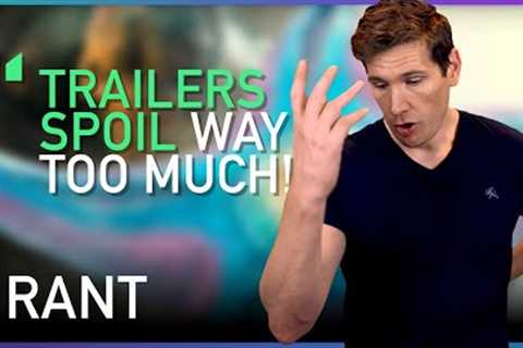 Movie Trailers Spoil Way Too Much!