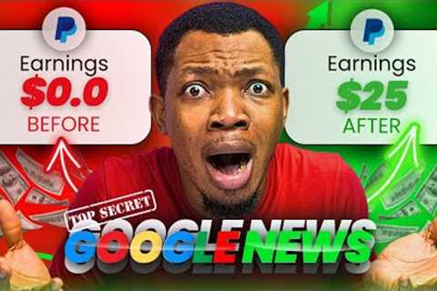 Earn $25 PER DAY from Google News [FREE!] | How to Make Money Online in 2023