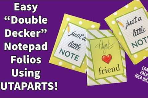 Double Decker Notepads??  easy way to use cutaparts/CRAFT FAIR 2023 IDEA!