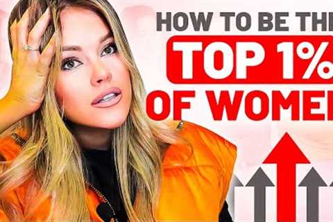 Poor Habits Women Are Doing that Keeps Them at the BOTTOM. (Be the Top 1%).