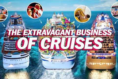 The Extravagant Business of Cruises