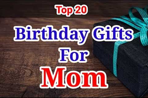 Top 20 Birthday Gifts For Mom 2023 | Best Gifts For Mom | Gift Ideas For Mom | Mom Birthday Gifts