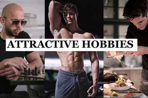 5 Attractive Hobbies All Man Should Start