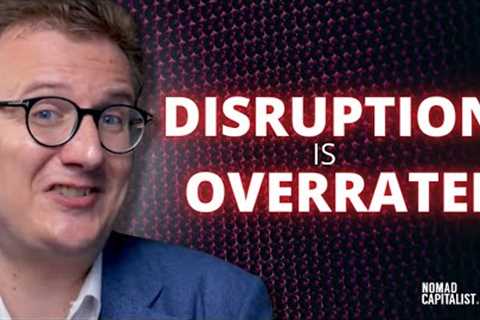 I'm Sick of Disruption
