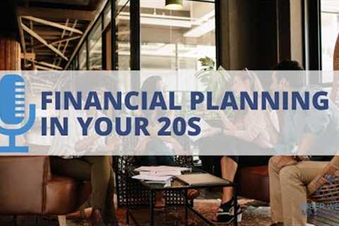 Financial Planning in Your 20s | Why Young Adults Should think About Financial Planning
