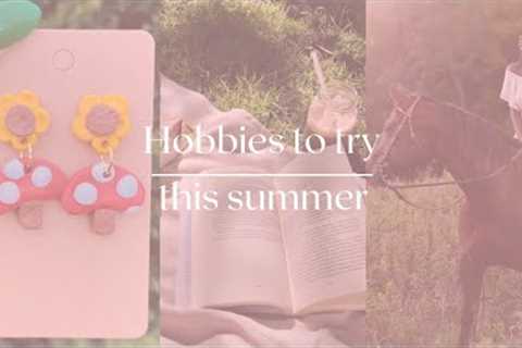 Hobbies to try THIS SUMMER guaranteed no boredom | Tatum Creates
