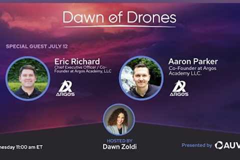 Eric Richard and Aaron Parker,  Co-Founders, Argos Academy, LLC | Dawn of Drones | Episode 102