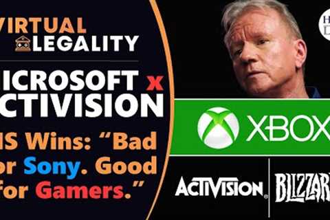 Microsoft, Xbox, and Activision Beat FTC | Judge: Perhaps bad for Sony. But good for gamers. (VL762)